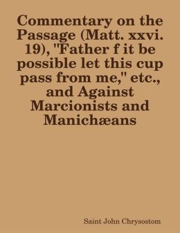 Commentary on the Passage (Matt. xxvi. 19), 