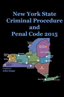 New York State Criminal Procedure And Penal Code 2015 By John Snape