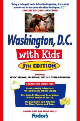Fodor's Washington, D.C. with Kids, 5th Edition Including Mount Vernon, Arlington and Old Town Alexandria