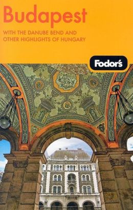 Fodor's Budapest With Highlights of Hungary