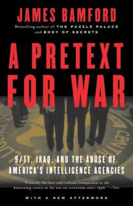 Pretext for War: 9/11, Iraq, and the Abuse of America's Intellignece Agencies