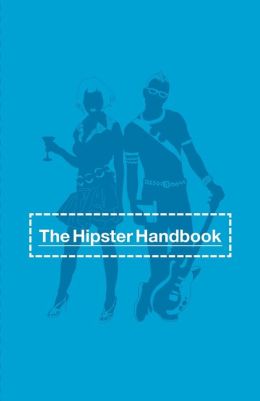 The Hipster Handbook Barnes And Noble
