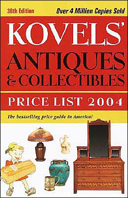 Kovels' Antiques And Collectibles Price List 2004