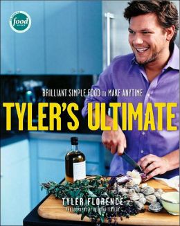 Tyler's Ultimate: Brilliant Simple Food to Make Anytime