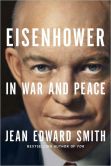 Book Cover Image. Title: Eisenhower in War and Peace, Author: Jean Edward Smith