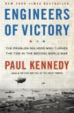 Book Cover Image. Title: Engineers of Victory:  The Problem Solvers Who Turned The Tide in the Second World War, Author: Paul Kennedy