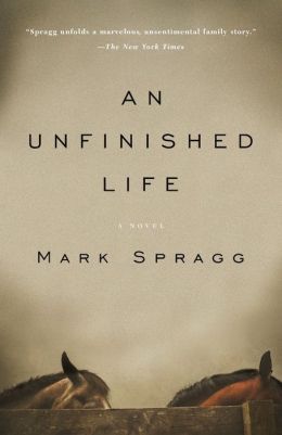 An Unfinished Life Mark Spragg
