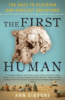 The First Human: The Race to Discover Our Earliest Ancestors