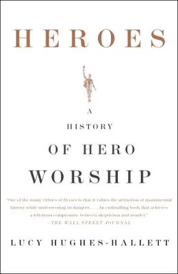 Heroes: A History of Hero Worship