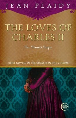 The Loves of Charles II: The Stuart Saga Jean Plaidy