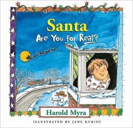Santa, Are You For Real? Harold Myra