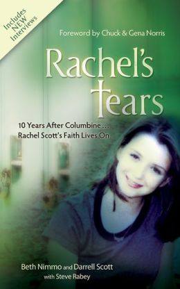 Rachel's Tears: 10th Anniversary Edition: The Spiritual Journey of Columbine Martyr Rachel Scott Thomas Nelson