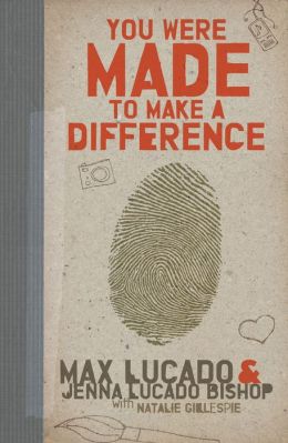 You Were Made to Make a Difference by Max Lucado | 9781400316007 ...