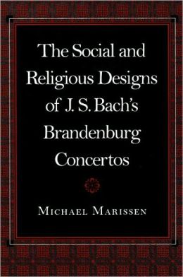 The Social and Religious Designs of J. S. Bach's Brandenburg Concertos