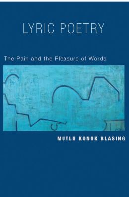 Lyric Poetry: The Pain and the Pleasure of Words