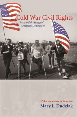 Cold War Civil Rights: Race and the Image of American Democracy (New in Paper)