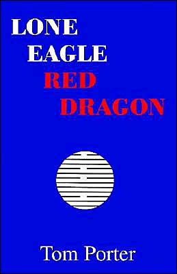 Lone Eagle Red Dragon Tom Porter