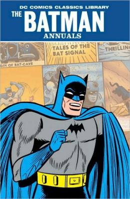 The Batman Annuals, Vol. 2 (DC Comics Classics Library) Bill Finger