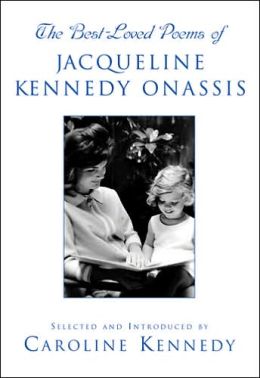 The Best-Loved Poems of Jacqueline Kennedy Onassis