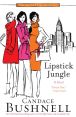 Book Cover Image. Title: Lipstick Jungle:  A Novel, Author: Candace Bushnell