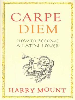 Carpe Diem: Put a Little Latin in Your Life