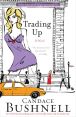 Book Cover Image. Title: Trading Up:  A Novel, Author: Candace Bushnell