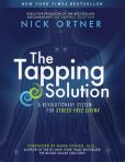 Book Cover Image. Title: The Tapping Solution:  A Revolutionary System for Stress-Free Living, Author: Nick Ortner