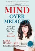 Book Cover Image. Title: Mind Over Medicine:  Scientific Proof That You Can Heal Yourself, Author: Lissa Rankin M.D.