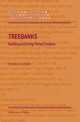 Treebanks: Building and Using Parsed Corpora