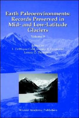 Earth Paleoenvironments: Records preserved in Mid- and Low-Latitude Glaciers