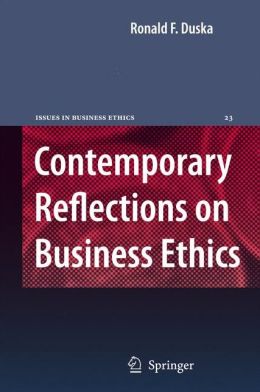 Contemporary Reflections on Business Ethics