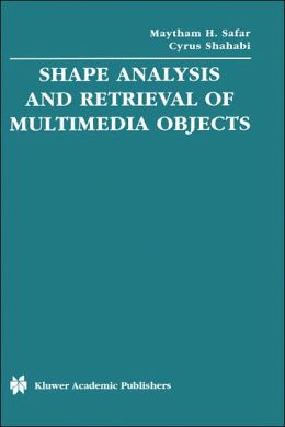 Shape Analysis and Retrieval of Multimedia Objects