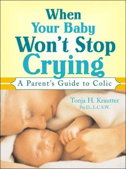 When Your Baby Won't Stop Crying: A Parent's Guide to Colic