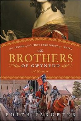 Brothers of Gwynedd: The Legend of the First True Prince of Wales