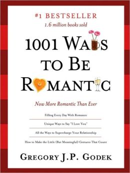 1001 Ways to Be Romantic, 3E: More Romantic Than Ever