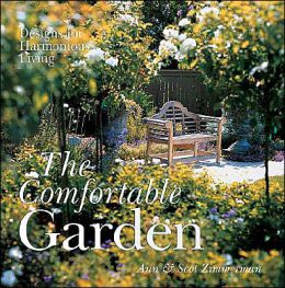 The Comfortable Garden: Designs for Harmonious Living Scot Zimmerman and Ann Zimmerman