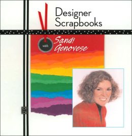 Designer Scrapbooks with Sandi Genovese Sandi Genovese