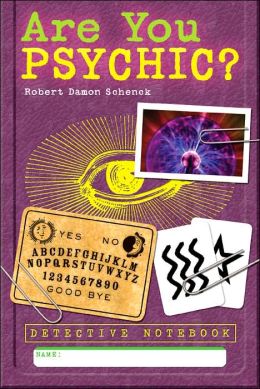 Detective Notebook: Are You Psychic? Robert Damon Schneck