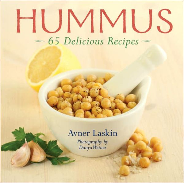 Hummus: And 65 Other Delicious & Healthy Chickpea Recipes