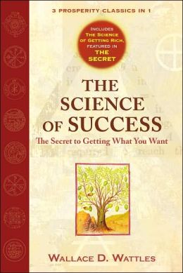 The Science of Success: The Secret to Getting What You Want