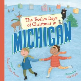 The Twelve Days of Christmas in Michigan (The Twelve Days of Christmas in America) Deb Pilutti