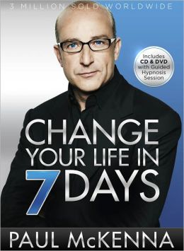 Change Your Life in 7 Days (I Can Make You) Paul McKenna
