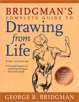 Bridgman's Complete Guide to Drawing from Life George Brant Bridgman