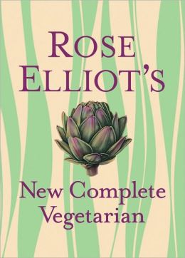 Rose Elliot's New Complete Vegetarian Rose Elliot, Vana Haggerty, Ken Lewis and Kate Whitaker