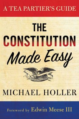 The Constitution Made Easy: A Tea Partier's Guide (PagePerfect NOOK Book)