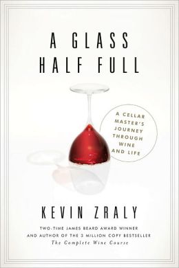 A Glass Half Full: A Cellar Master's Journey Through Wine and Life