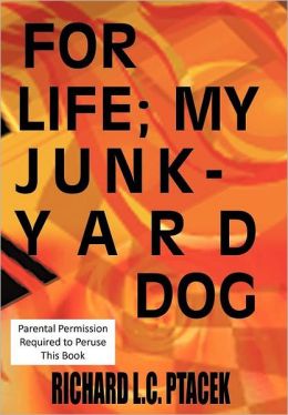 For, life my, junkyard dog