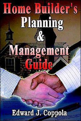 Home Builder's Planning and Management Guide