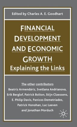 Financial Development and Economic Growth: Explaining the Links (British Association for the Advancement of Science Books) Charles A.E. Goodhart