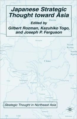 Japanese Strategic Thought Toward Asia
